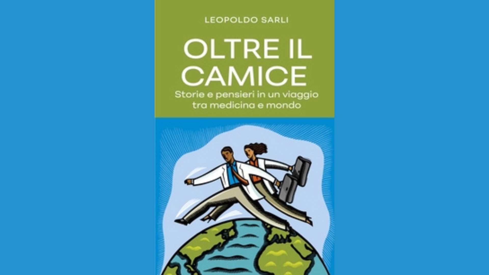 “BEYOND THE WHITE COAT”: A NEW BOOK BY LEOPOLDO SARLI